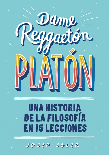 [9788490439739] Dame reggaetón, Platón