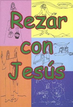 [9788474676860] Rezar con Jesús