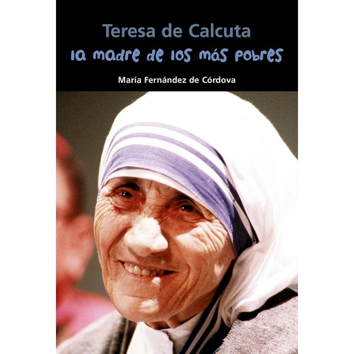 [9788421849545] Teresa de Calcuta. La madre de los más pobres