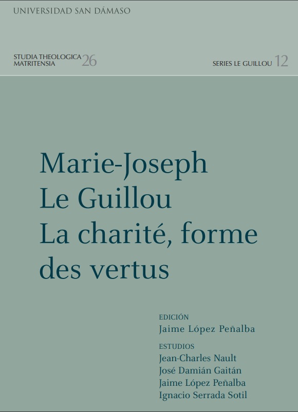 Marie-Joseph Le Guillou. La charité forme des vertus