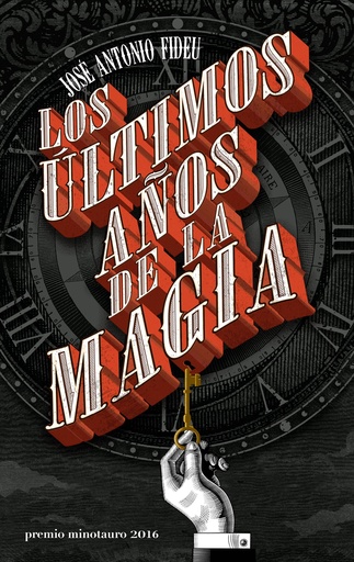 [9788445004005] Los últimos años de la magia - Premio Minotauro 2016