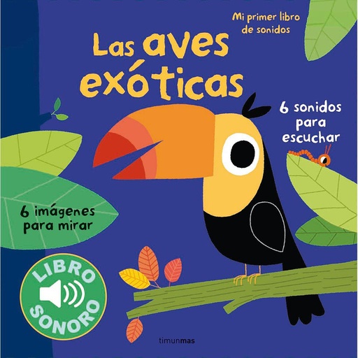 [9788408127956] Las aves exóticas. Mi primer libro de sonidos