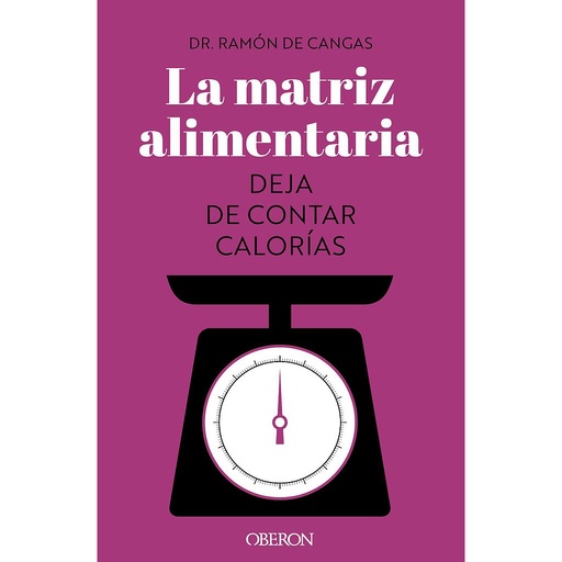 [9788441547414] La matriz alimentaria. Deja de contar calorías