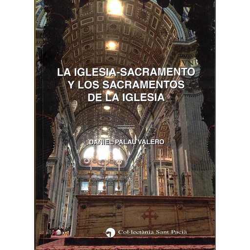 [9788494163340] La Iglesia-Sacramento y los sacramentos de la Iglesia