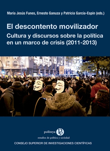[13445] El descontento movilizador : cultura y discursos sobre la política en un marco de crisis (2011-2013)