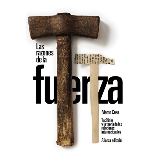 [9788411482608] Las razones de la fuerza: Tucídides y la teoría de las relaciones internacionales