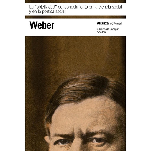 [9788491049234] La "objetividad" del conocimiento en la ciencia social y en la política social