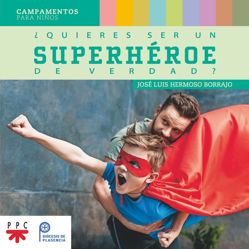 [9788428839051] ¿Quieres ser un superhéroe de verdad?