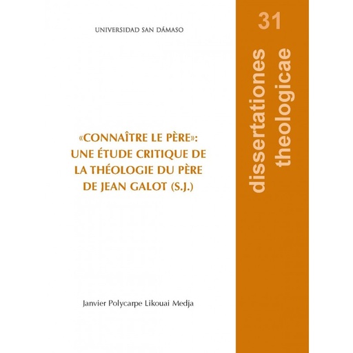 [9788416639991] "Connaître le père": une étude critique de la théologie du père de Jean Galot (S.J.)