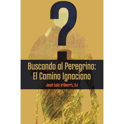 [9788427145887] Buscando al Peregrino: El camino Ignaciano