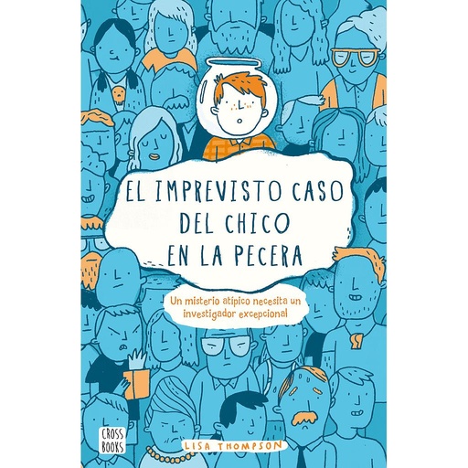 [9788408169352] El imprevisto caso del chico en la pecera