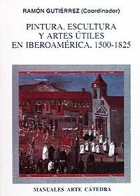 [9788437613444] Pintura, escultura y artes útiles en Iberoamérica, 1500-1825