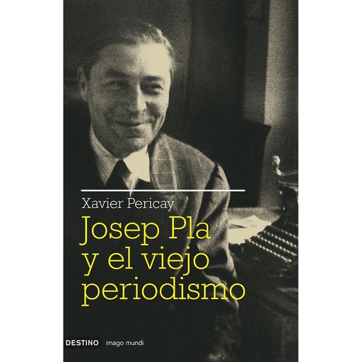 [9788423341511] Josep Pla y el viejo periodismo