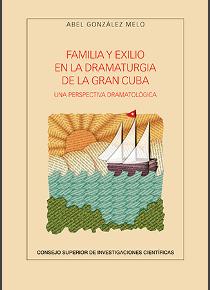 Familia y exilio en la dramaturgia de la Gran Cuba