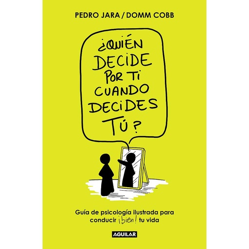 [9788403522671] ¿Quién decide por ti cuando decides tú?
