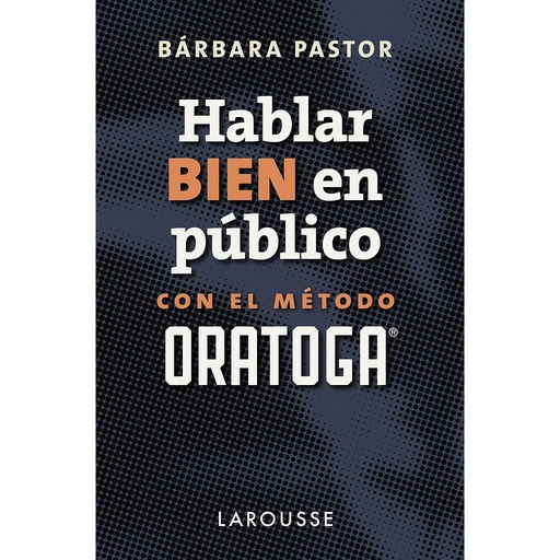 [9788417273170] Hablar bien en público con el método ORATOGA