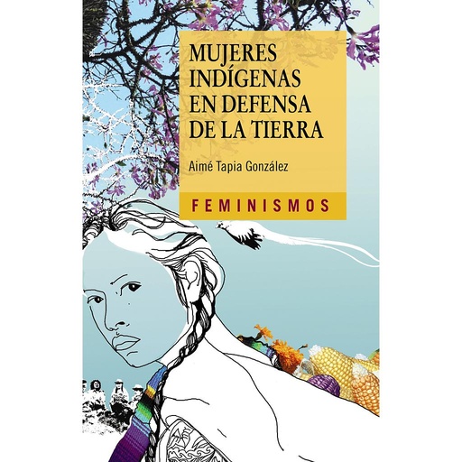 [9788437639000] Mujeres indígenas en defensa de la tierra
