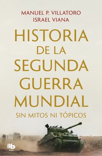 [9788413144351] Historia de la Segunda Guerra Mundial sin mitos ni tópicos