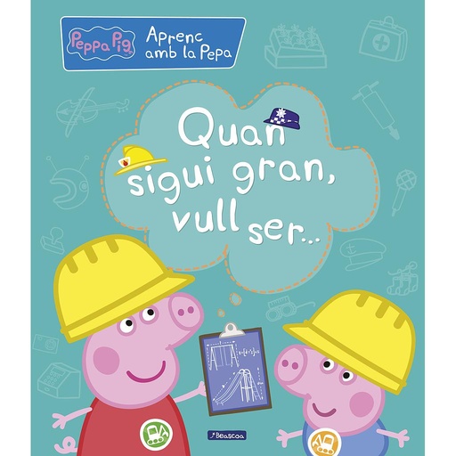 [9788448850708] Peppa Pig. Primers aprenentatges - Aprenc amb la Pepa. Quan sigui gran, vull ser...