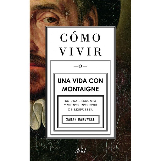 [9788434413399] Cómo vivir. Una vida con Montaigne