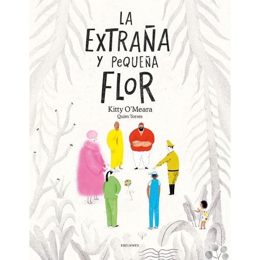 [9788414049471] La extraña y pequeña flor
