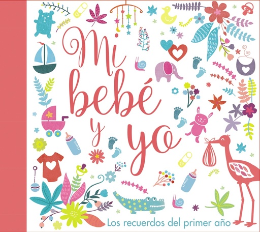 [9788469620007] Mi bebé y yo. Los recuerdos del primer año