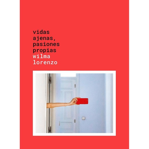[9788417858124] Vidas ajenas, pasiones propias