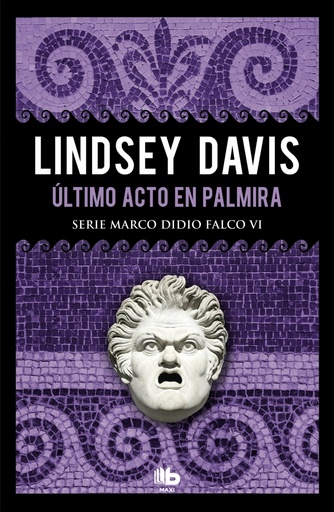 [9788490708286] Último acto en Palmira (Serie Marco Didio Falco 6)
