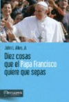 [9788427134904] Diez cosas que el Papa Francisco quiere que sepas