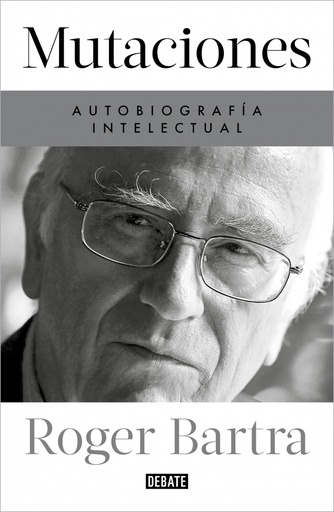 [9788419399885] Mutaciones. Autobiografía intelectual
