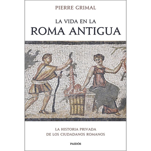 [9788449339332] La vida en la Roma antigua