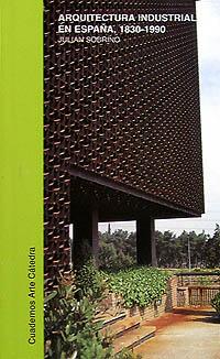 [9788437614410] Arquitectura industrial en España, 1830-1990