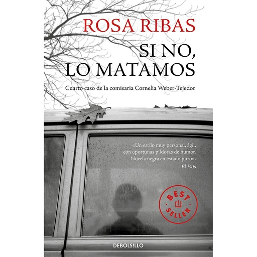 [9788466340618] Si no, lo matamos (Comisaria Cornelia Weber-Tejedor 4)