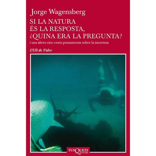 [9788483108741] SI LA NATURA ÉS LA RESPOSTA, ¿QUINA ERA LA PREGUNT