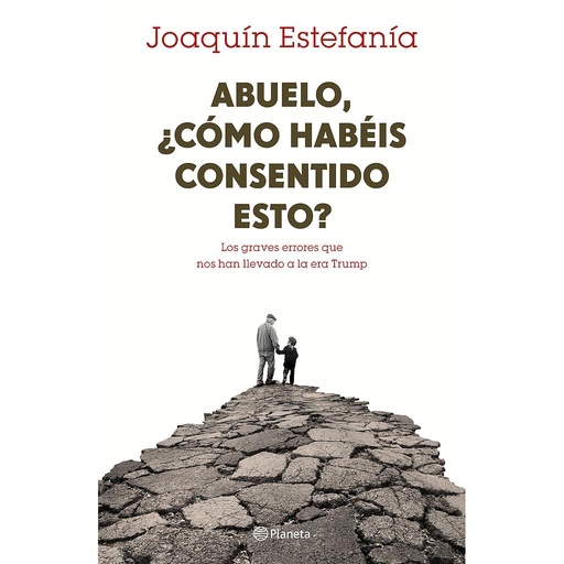 [9788408167655] ABUELO, ¿CÓMO HABÉIS CONSENTIDO ESTO?