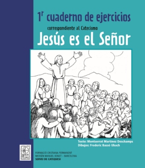 [9788498463354] 1r Cuaderno de ejercicios correspondiente al Catecismo Jesús es el Señor