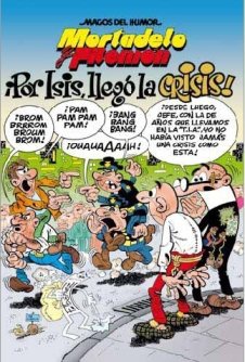 [9788466640749] Mortadelo y Filemón. ¡Por Isis! ¡Llegó la crisis! (Magos del Humor 130)