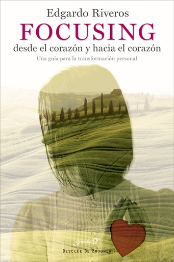 [9788433027900] Focusing desde el corazón y hacia el corazón. Una guía para la transformación pe