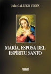 [9788499251288] María, esposa del Espíritu Santo