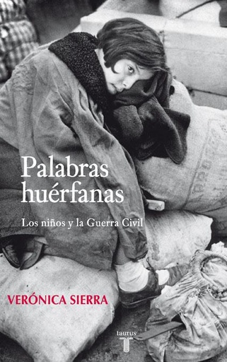 [9788430606764] PALABRAS HUERFANAS. LOS NIÑOS Y LA GUERRA CIVIL