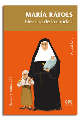 María Rafols. Heroína de la caridad