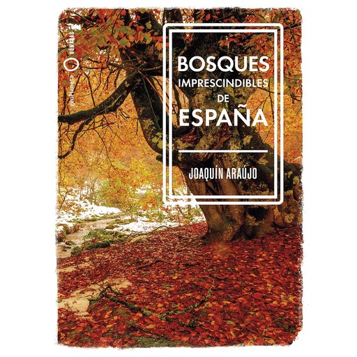 [9788408239529] Bosques imprescindibles de España