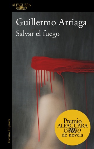 [9788420439303] Salvar el fuego (Premio Alfaguara de novela 2020)