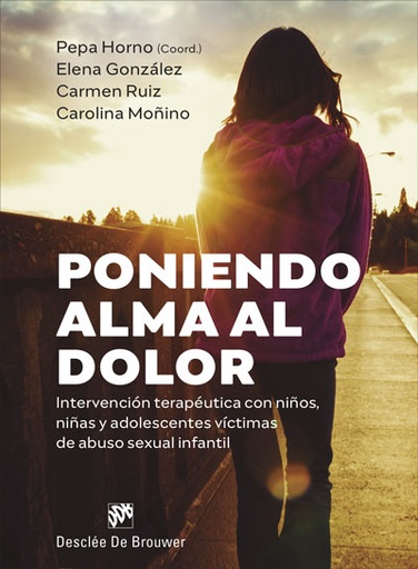 [9788433031358] Poniendo alma al dolor.Intervención terapéutica con niños, niñas y adolescentes víctimas de abuso sexual infantil