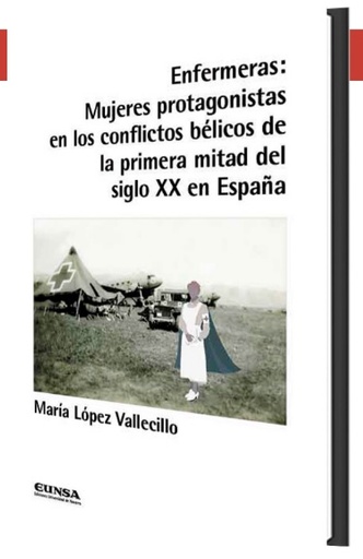 [9788431336691] Enfermeras: Mujeres protagonistas en los conflictos bélicos de la primera mitad  del siglo XX en España