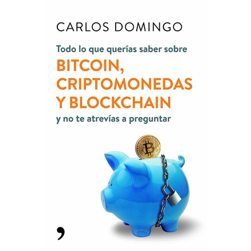 [9788499986586] Todo lo que querías saber sobre bitcoin, criptomonedas y blockchain