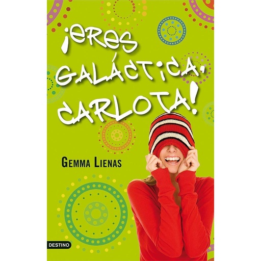 [9788408091400] ¡Eres galáctica, Carlota!