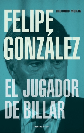 [9788419743251] Felipe González. El jugador de billar