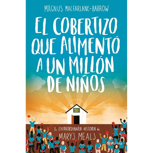 [9788408165163] El cobertizo que alimentó a un millón de niños