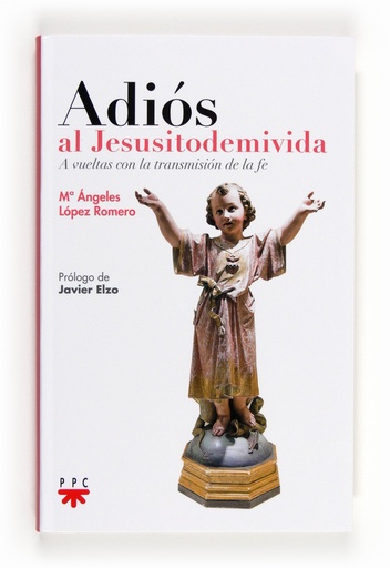 [9788428826761] Adiós al Jesusitodemivida